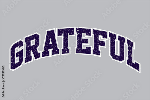 Word grateful, is a typographic style that combines sporty and academic elements, designed to convey energy and gratitude.