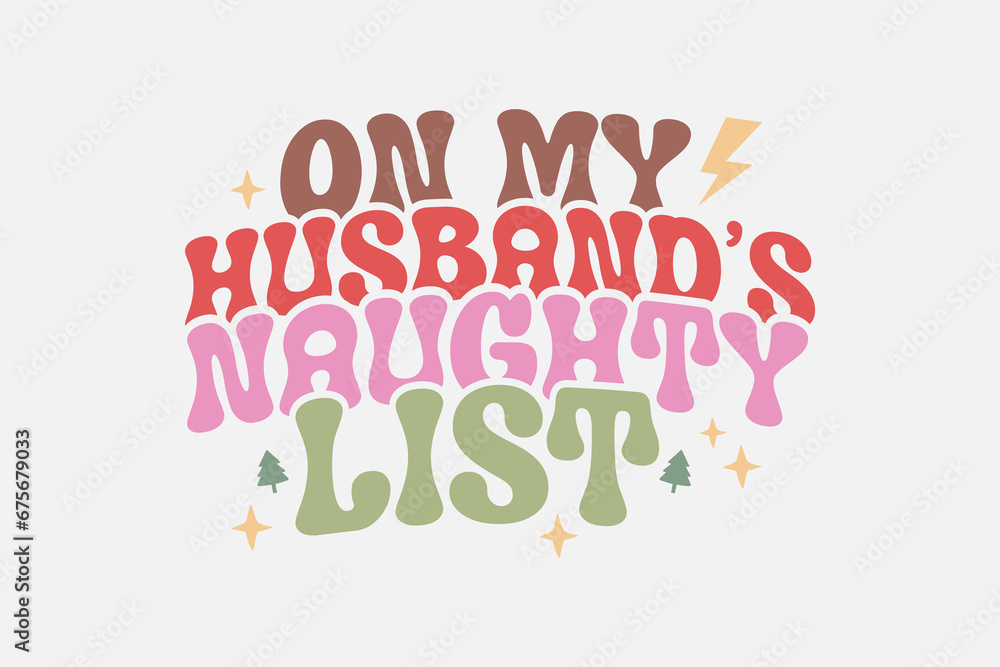 On my Husband's Naughty list Christmas typography t shirt design