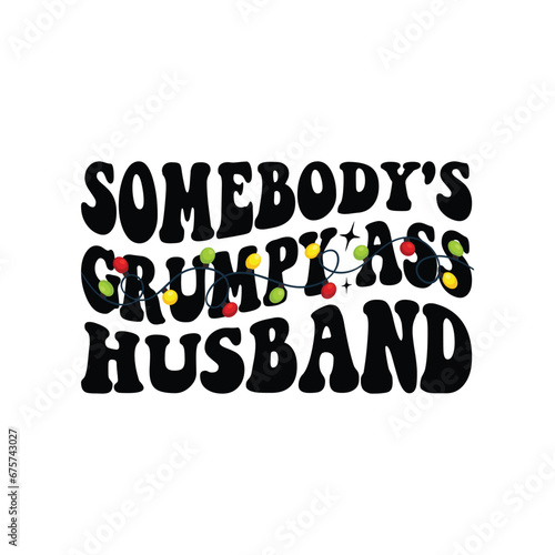 Somebody's grumpy ass husband