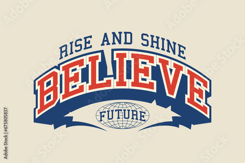 Motivational believe quotes graphic design for tee graphic vector  templates