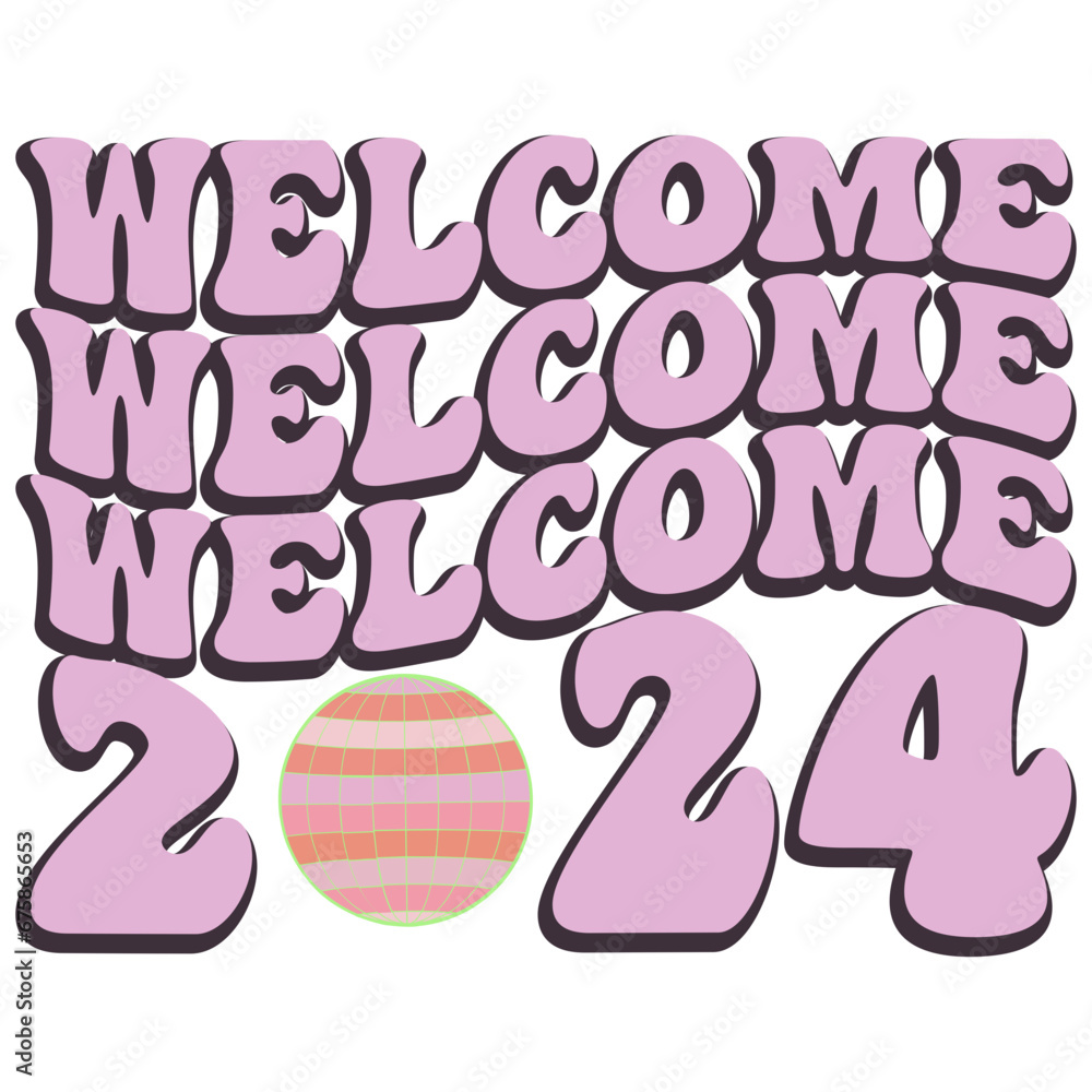 Welcome 2024 Svg Groovy Wavy Retro Sublimation T-shirt Design Welcome 2024 Svg Groovy Wavy Retro Sublimation T-shirt Design