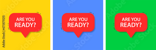 Are you ready? lettering in the speech bubble. Loud promo symbol. Announcement banner. Soon sticker. Speaker announce. Vector sign.