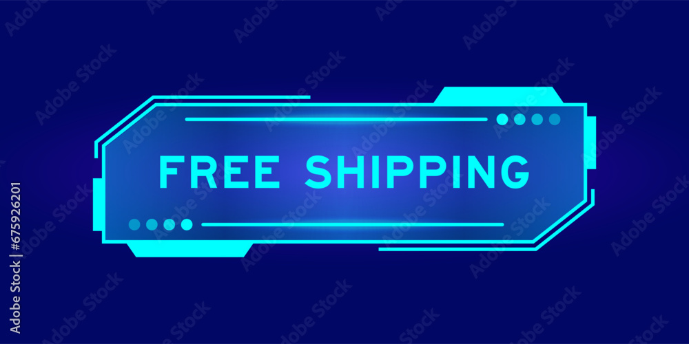 Futuristic hud banner that have word free shipping on user interface screen on blue background Futuristic hud banner that have word free shipping on user interface screen on blue background