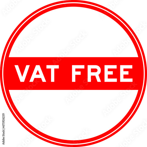 Red color round seal sticker in word VAT (abbreviation of value added tax) free on white background