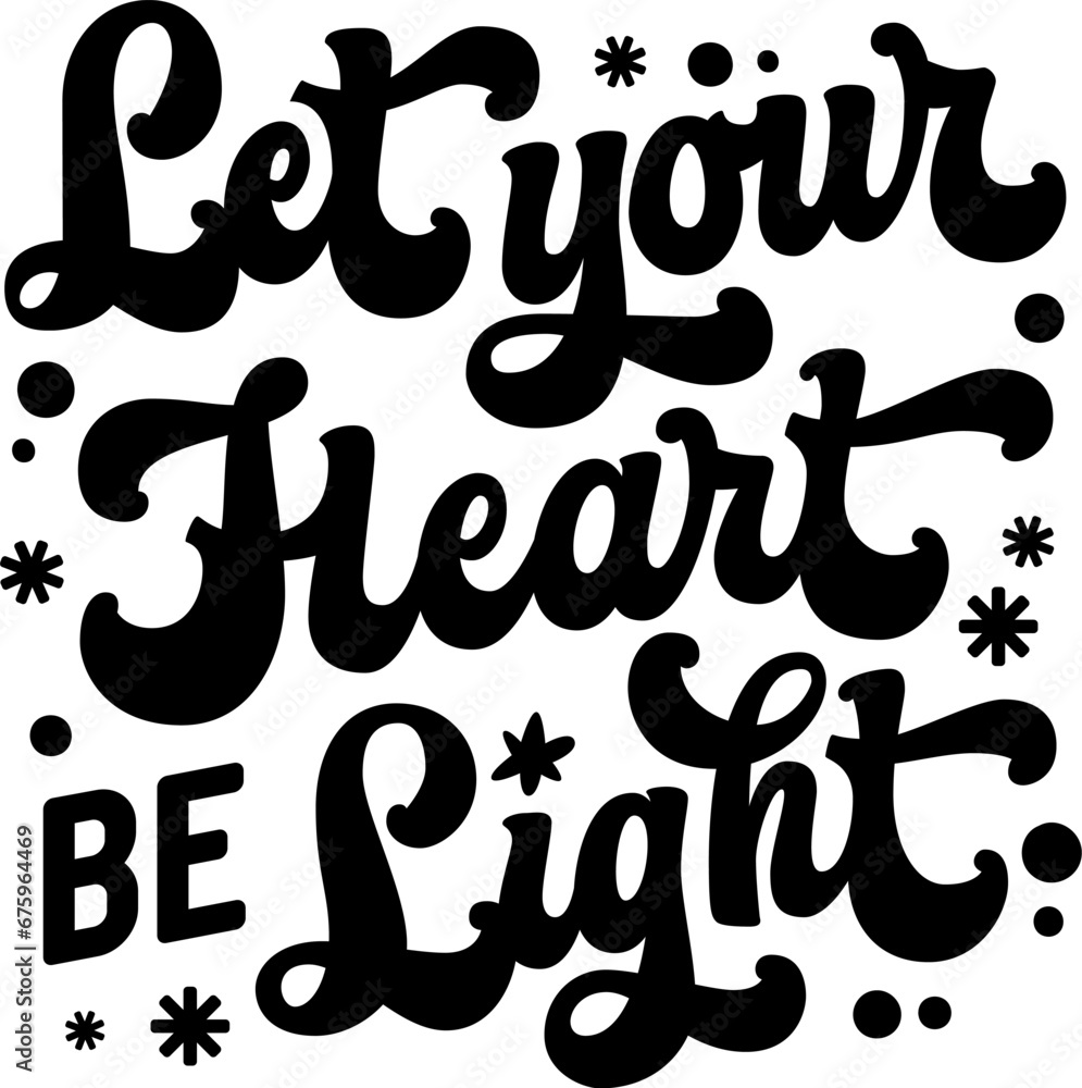 Obraz premium Modern script lettering template for Winter Holidays events, Let your heart be Light. Christmas themed vector typography design element, classic festive phrase. Isolated for any print, fashion, web
