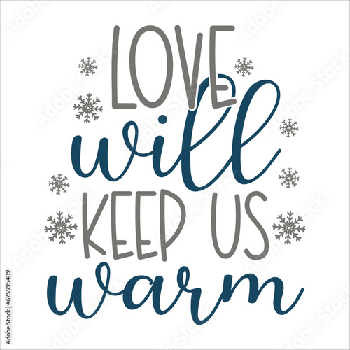 love will keep us warm
