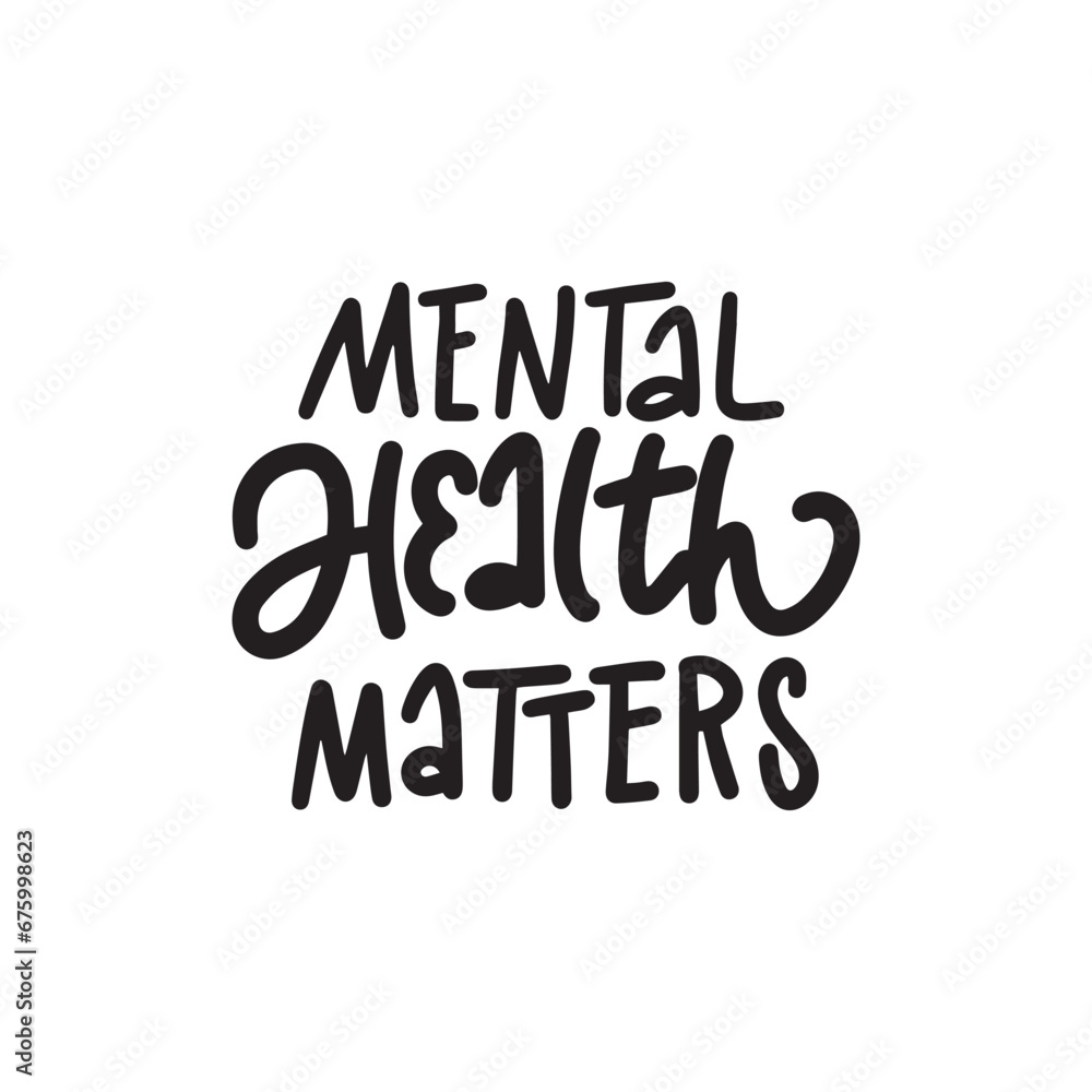 Handwritten phrase about a mental health - Your Mental Health Matters for postcards, posters, stickers, etc.