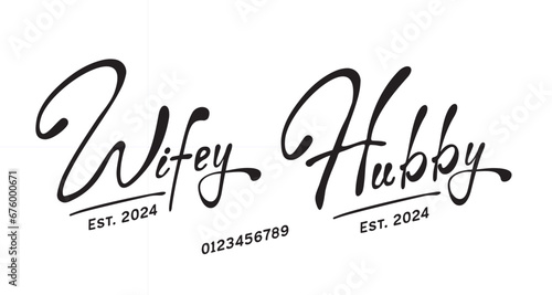 Wifey Hubby est SVG, Hubby & Wifey Est SVG, 2024, ALL NUMBERS (0123456789) ARE INCLUDED SO YOU CAN COMBINE YOUR SPECIFIC YEAR photo