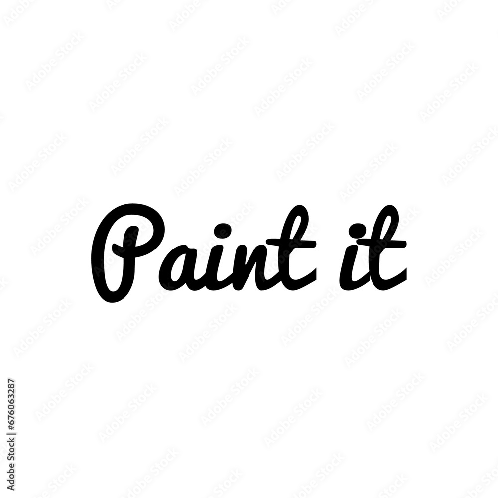 Fototapeta premium ''Paint it'' Quote Illustration