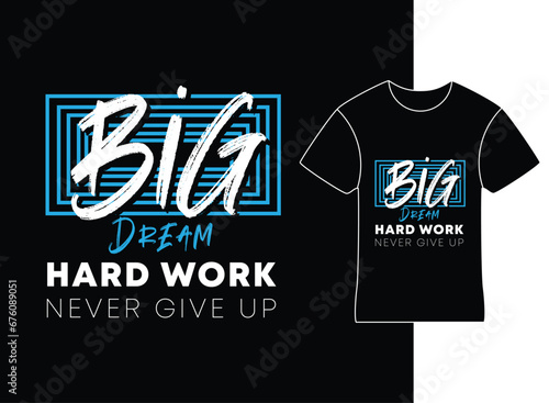 inspirational slogan Dream Big, Work Hard T-shirt design