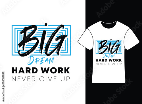 inspirational slogan Dream Big, Work Hard T-shirt design