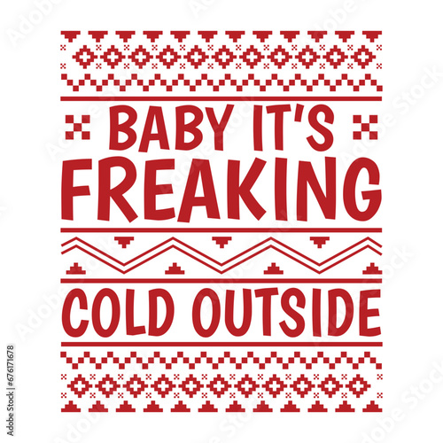 Baby It's Freaking Cold Outside Svg