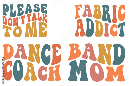Fabric Addict  Dance Coach  Band Mom  please don t talk to me retro wavy SVG T-shirt