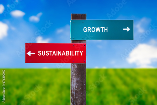 Growth or Sustainability - Traffic sign with two options - deciding between economical and financial progress and responsibility to nature and environment. Prosperity and development vs future.