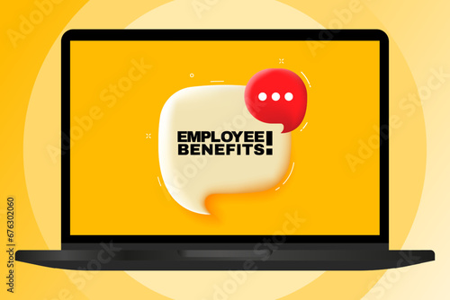 Employee benefits. Speech bubble with text. 3d illustration. Text banner in the modern laptop. Advertising on the computer