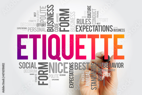 Etiquette is the set of conventional rules of personal behaviour in polite society, word cloud concept background