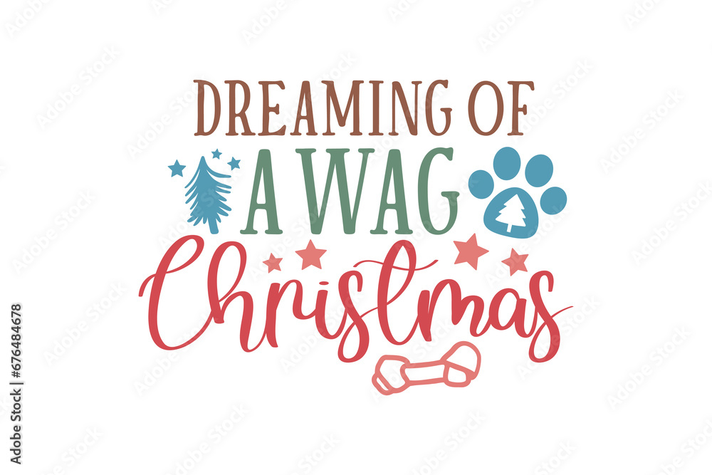 Dreaming of a Wag Christmas Dog Saying T shirt design