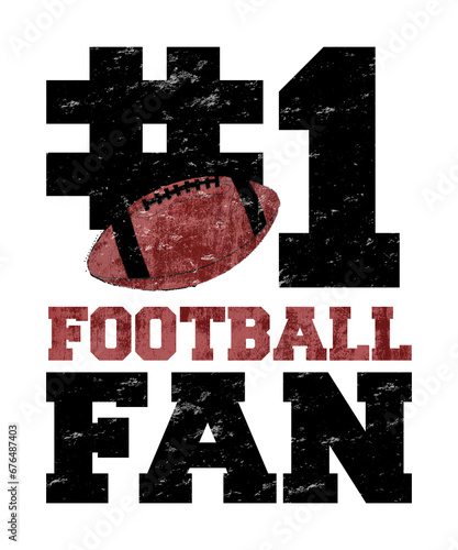 #1 Football Fan Graphic Illustration on white background with a football on the design with black text. (ID: 676487403)