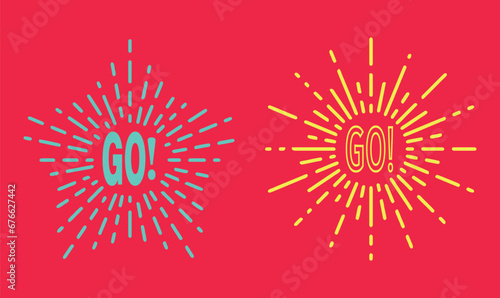 Motivational text GO with bang flash of rays. Slogan of call to action Go vector illustration.