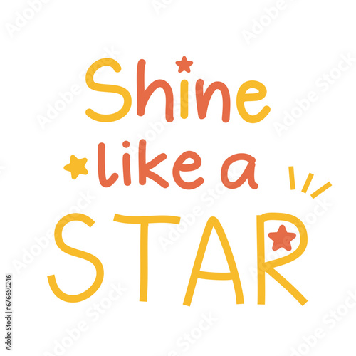 Shine like a star hand lettering typography affirmation word