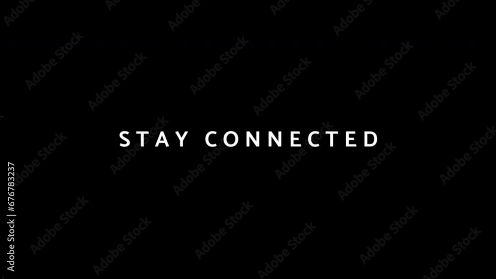Outro with the text 'STAY CONNECTED' on a black background. Popping text intro with the text: 'STAY CONNECTED'. 4K. Outro with the text 'STAY CONNECTED' on a black background. Popping text intro with the text: 'STAY CONNECTED'. 4K.