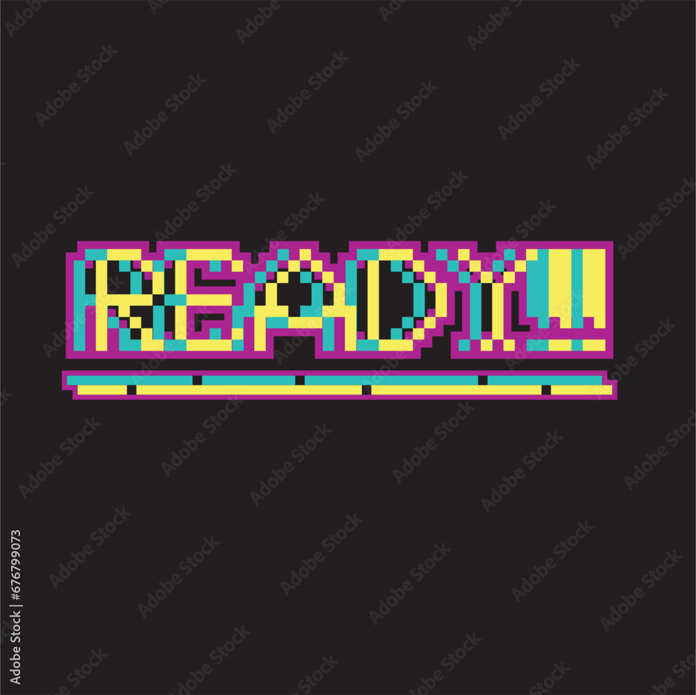 ready,colorful 8 bit pixel art font quote for prints, posters, banners, stickers, yearbook design isolated ready,colorful 8 bit pixel art font quote for prints, posters, banners, stickers, yearbook design isolated