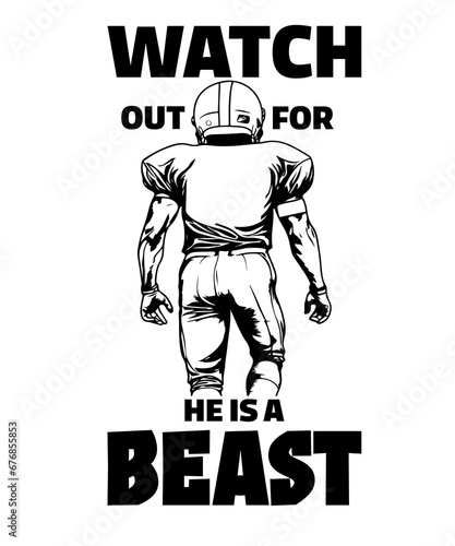 Watch Out for He s a Beast Svg  Football svg  Football player svg  Football name  football team  Football Season  Football Shirt Svg  Png 