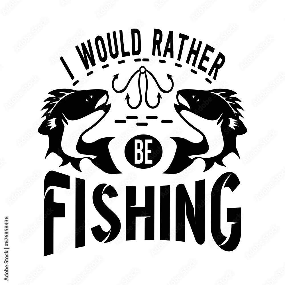 Inspirational Fishing Quotes Design Perfect For Use Print Backround