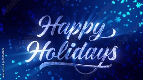 Happy holidays greetings whit white and silver text on blue background.Snow slowly falling in the background.rays of light interacting with the text and snow.Holidays concept.