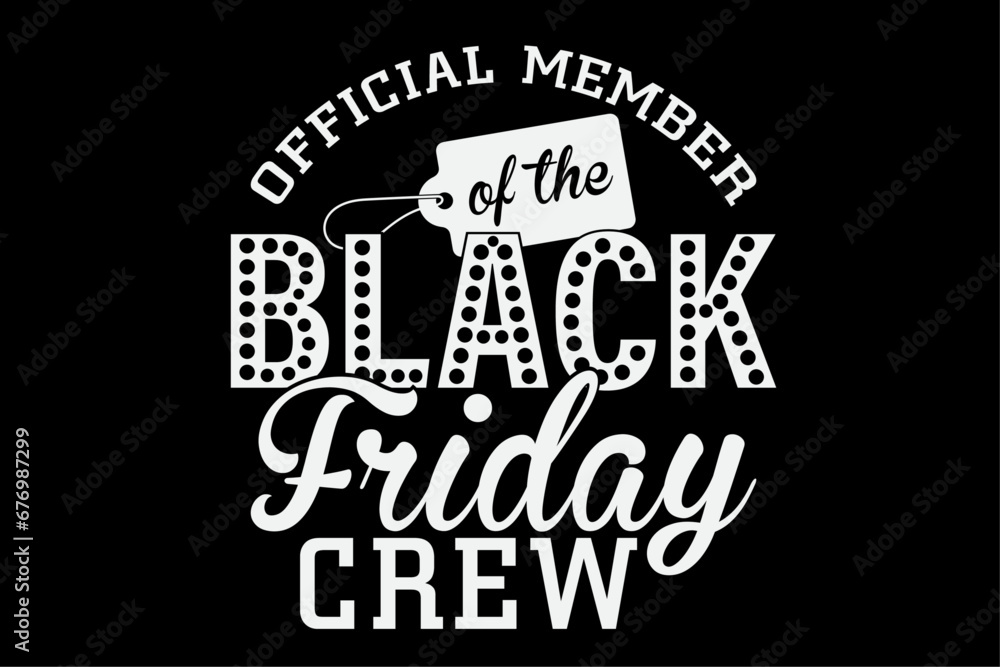 Official Member Of The Black Friday Crew Funny Black Friday T-Shirt Design Official Member Of The Black Friday Crew Funny Black Friday T-Shirt Design
