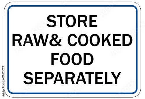 Food preparation and production sign and labels store raw and cooked food separately