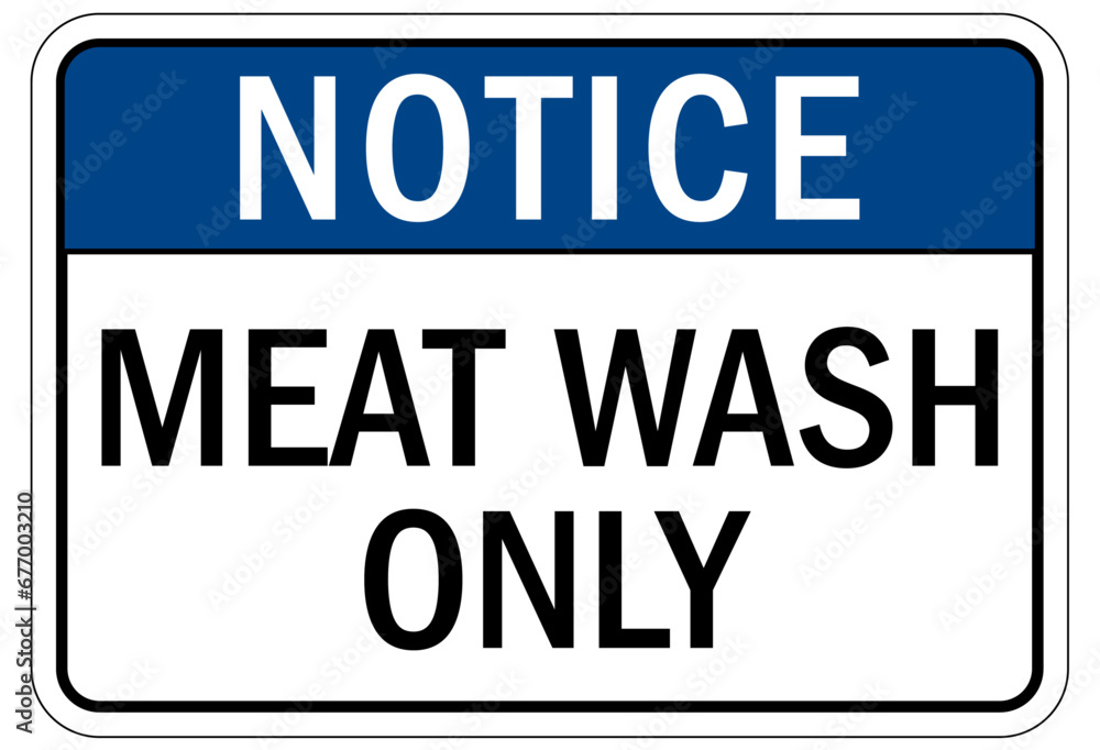 Food preparation and production sign and labels meat wash only