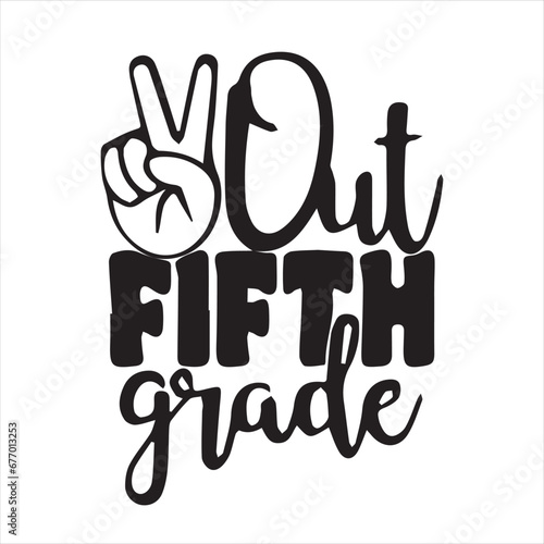 out fifth grade logo inspirational positive quotes, motivational, typography, lettering design