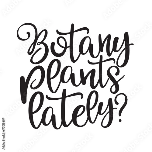 botany plants lately background inspirational positive quotes  motivational  typography  lettering design