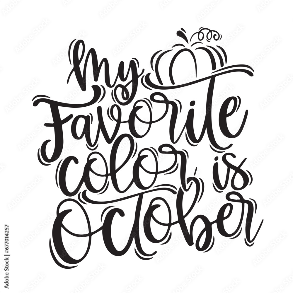 Fototapeta premium my favorite color is october background inspirational positive quotes, motivational, typography, lettering design