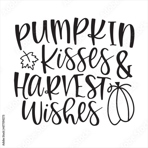 pumpkin kisses and harvest wishers background inspirational positive quotes  motivational  typography  lettering design