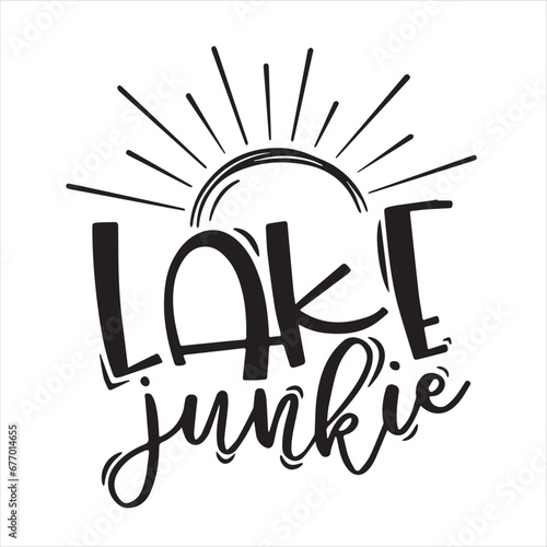 lake junkie background inspirational positive quotes, motivational, typography, lettering design