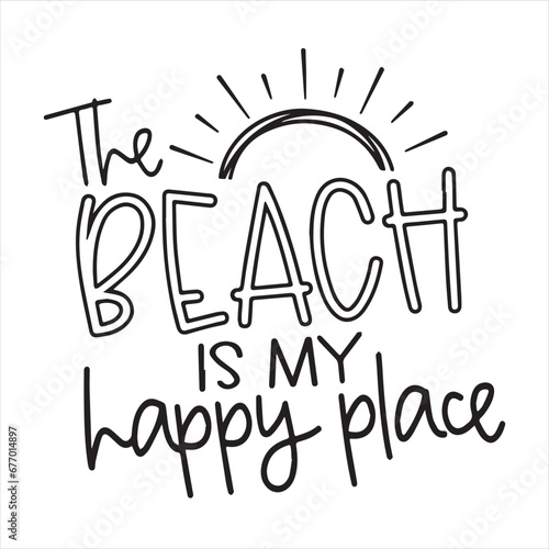 the beach is my happy place background inspirational positive quotes, motivational, typography, lettering design