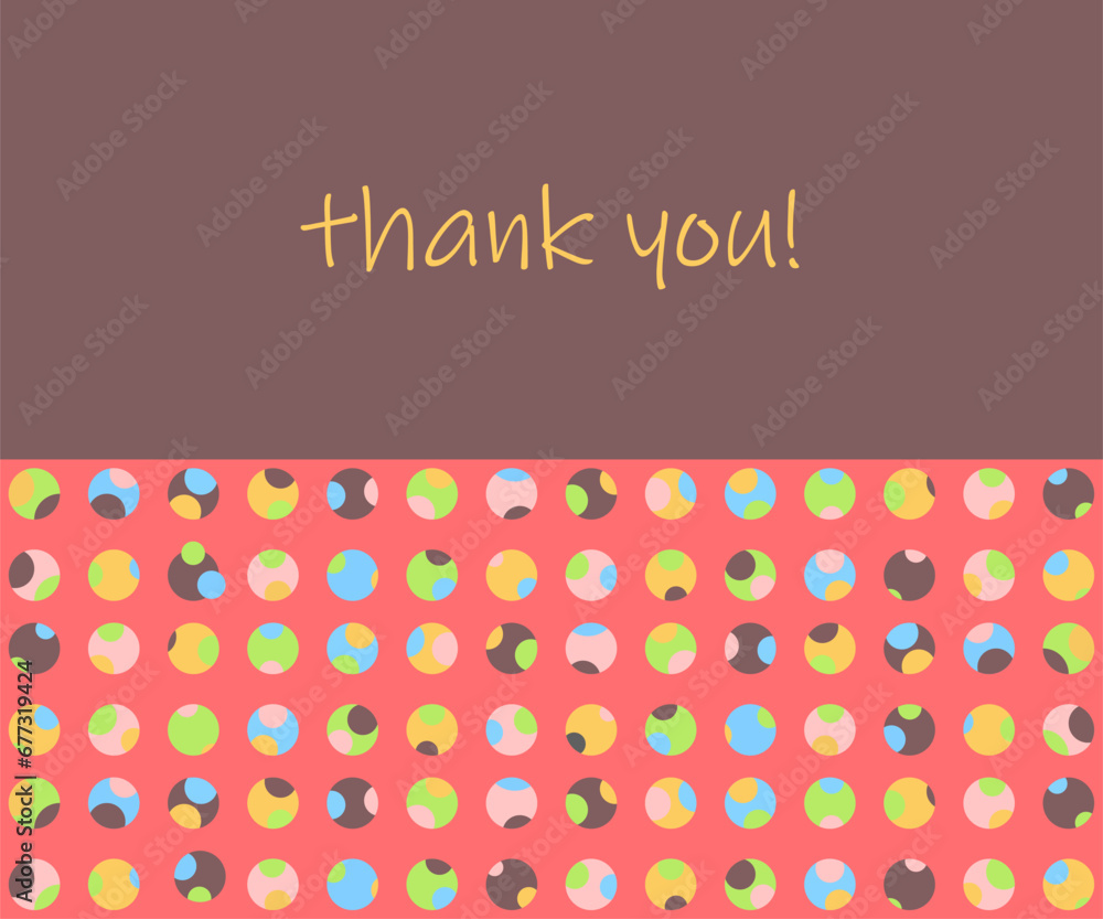 Thank you greeting card. Colorful abstract background. The illustration is suitable for the design of various goods, as a print for textiles and much more. Thank you greeting card. Colorful abstract background. The illustration is suitable for the design of various goods, as a print for textiles and much more.