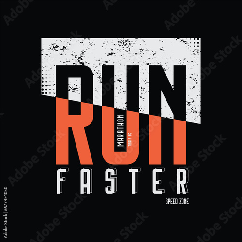 Run faster Illustration typography for t shirt, poster, logo, sticker, or apparel merchandise