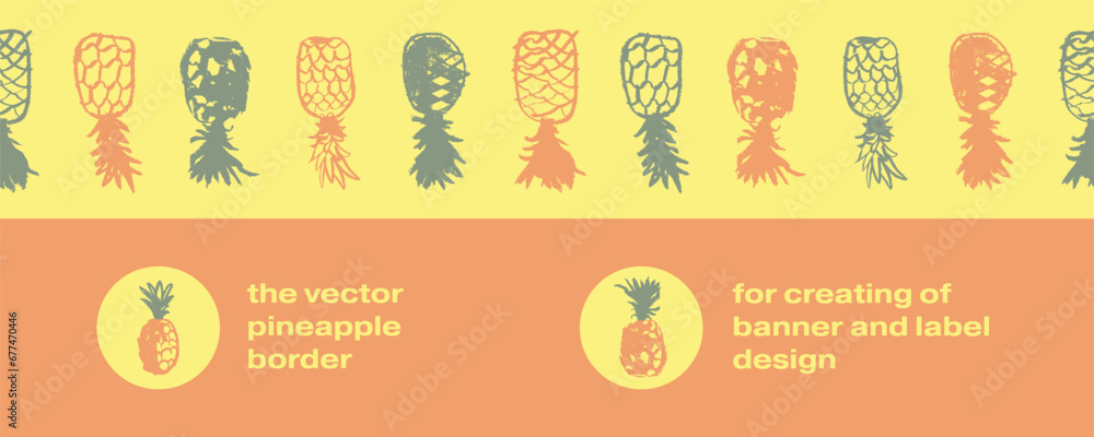 Beautiful banner and label template with pineapple border. Vector pineapples seamless pattern. Crayon pineapple drawings in naive hand-drawn style. Tropical frame with ananas borderline. Beautiful banner and label template with pineapple border. Vector pineapples seamless pattern. Crayon pineapple drawings in naive hand-drawn style. Tropical frame with ananas borderline.