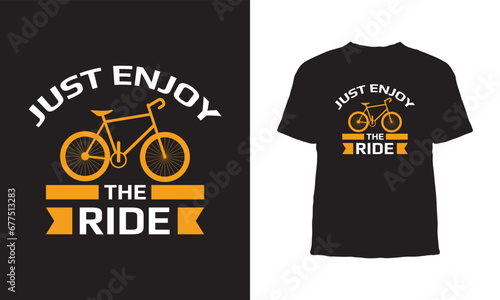 Just enjoy the ride vector t-shirt design,Black T Shirt Clipart Vector,Bicycle t-shirt design,Can be used for Print mugs, sticker