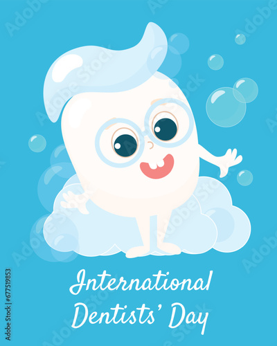 Greeting card for the International Day of the Dentist. Little healthy baby tooth with toothpaste on top in soap bubbles. Tooth smiles happily and wears glasses.