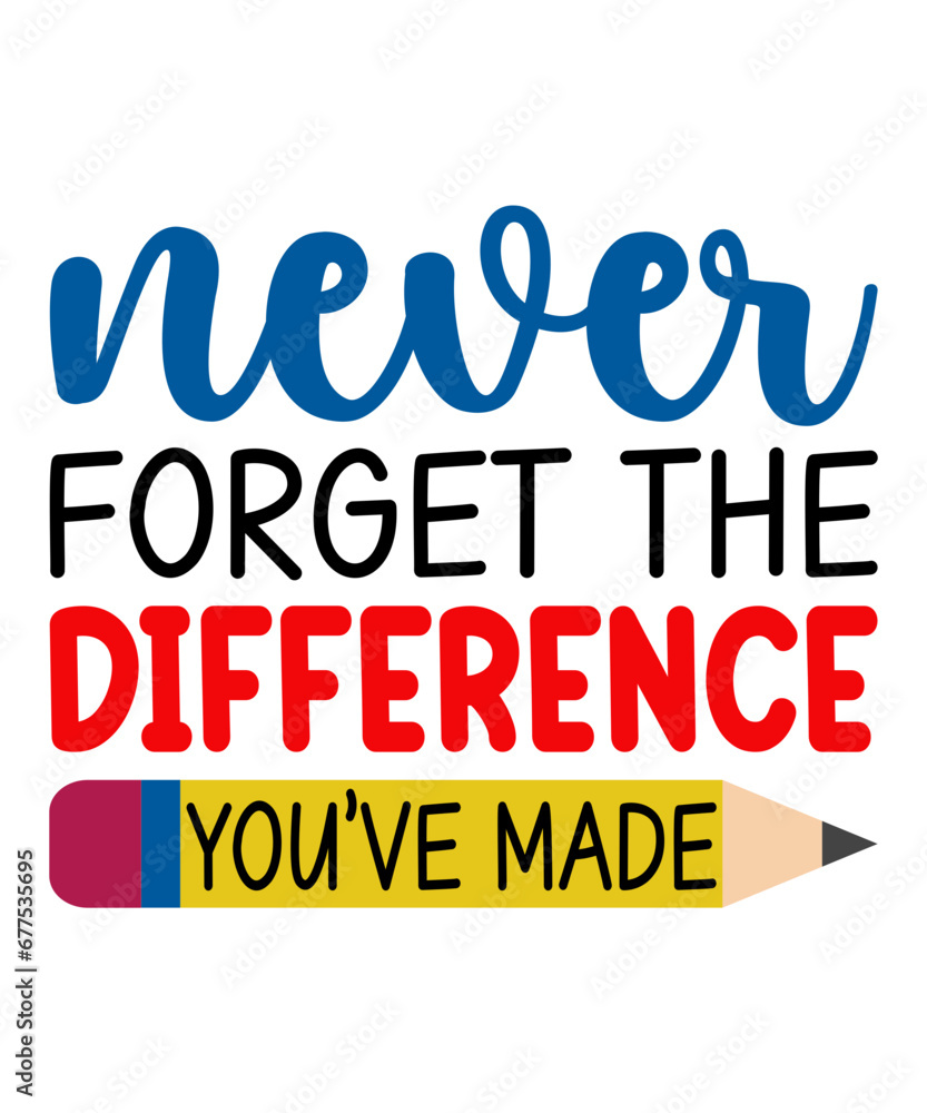 never forget the difference you’ve made t-shirt design, never forget the difference you’ve made svg, Teacher T-Shirt design, Teacher svg