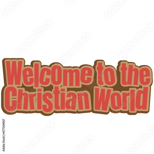 Welcome to the Christian World lettering