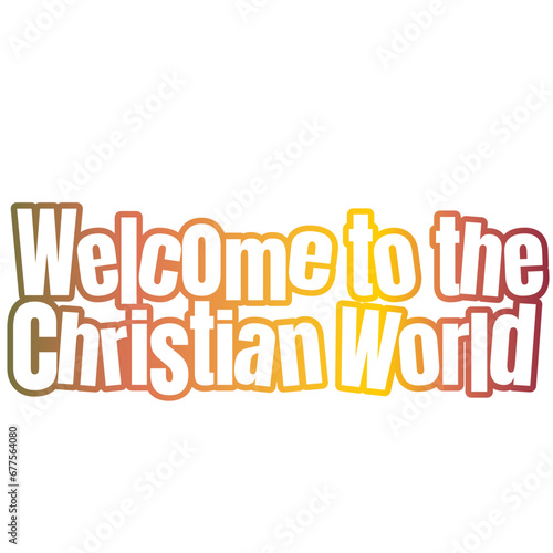 Welcome to the Christian World lettering