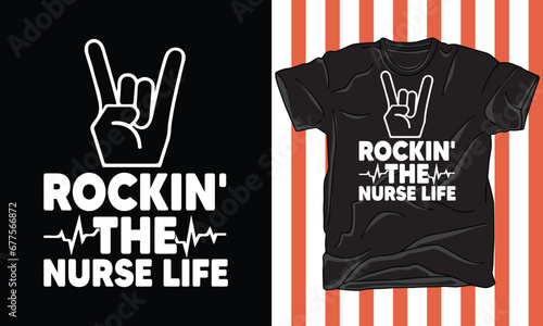 rockin' the nurse life t shirt design