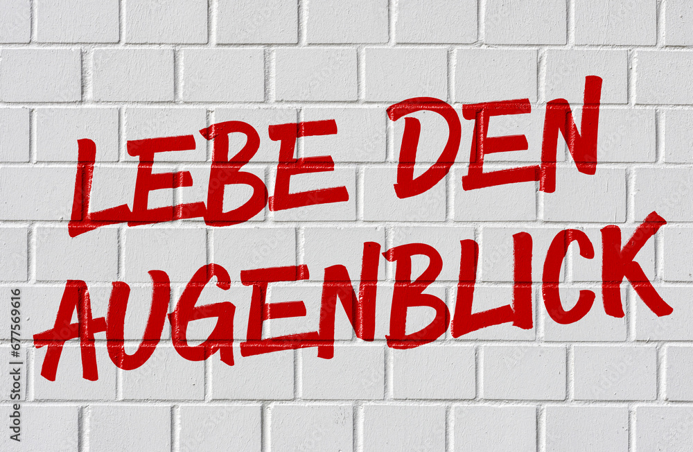 Graffiti - Lebe den Augenblick Graffiti - Lebe den Augenblick