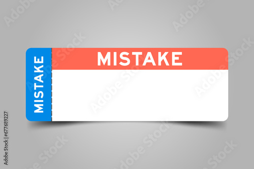 Blue and orange color ticket with word mistake and white copy space