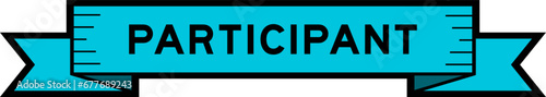 Ribbon label banner with word participant in blue color on white background
